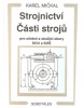 Strojnictví Části strojů (Karel Mičkal)