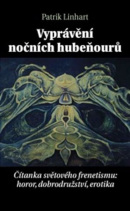 Vyprávění nočních hubeňourů (Patrik Linhart)