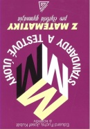 Standardy a testové úlohy z matematiky pro čtyřletá gymnázia (Eduard Fuchs)