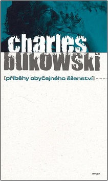 Příběhy obyčejného šílenství (Charles Bukowski)