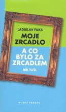 Moje zrcadlo (Ladislav Fuks)