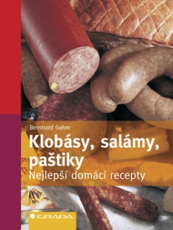 Klobásy, salámy, paštiky (Bernhard Gahm)