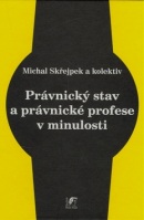 Právnický stav a právnické profese v minulosti (Michal Skřejpek)