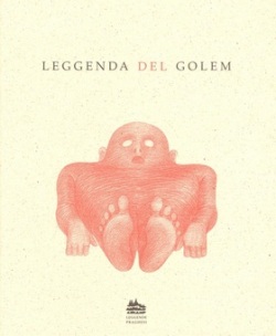 Leggenda del Golem (Ivana Pecháčková; Petr Nikl)