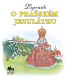 Legenda o pražském jezulátku (Ivana Pecháčková; Jarmila Marešová)