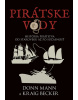 Pirátske vody: História pirátstva od staroveku až po súčasnosť (Don Mann, Kraig Becker)