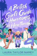 A British Girl´s Guide to Hurricanes and Heartbreak (Laura Taylor Namey)