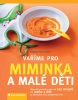 Vaříme pro miminka a malé děti (Dagmar Von Cramm)