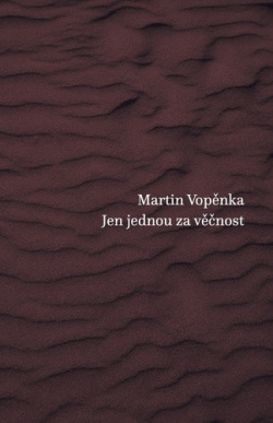 Jen jednou za věčnost (Martin Vopěnka)