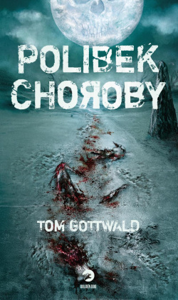 Polibek choroby (Tom Gottwald)