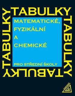 Matematické, fyzikální a chemické tabulky pro střední školy (J. Mikulčák)