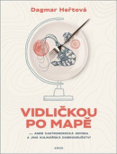 Vidličkou po mapě (Dagmar Heřtová)