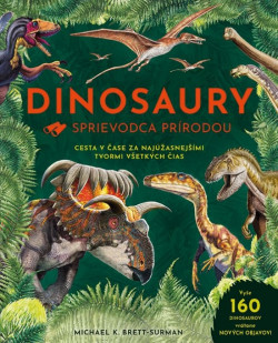 Dinosaury - Sprievodca prírodou (Michael K. Brett Surman)