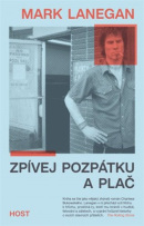 Zpívej pozpátku a plač (Mark Lanegan)