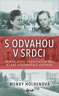 S odvahou v srdci (Wendy Holden)