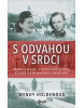 S odvahou v srdci (Wendy Holden)