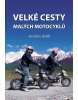 Velké cesty malých motocyklů (Jaroslav Holík)