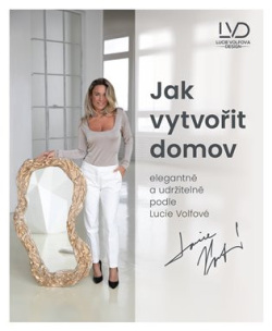 Jak vytvořit domov elegantně a udržitelně podle Lucie Volfové (Lucie Volfová)