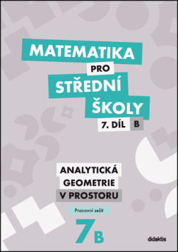 Matematika pro střední školy 7.díl B Pracovní sešit (Jana Kalová; Václav Zemek)