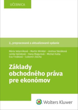 Základy obchodného práva pre ekonómov (Mária Veterníková; Martin Winkler; Andrea Slezáková)