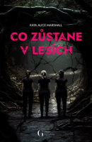 Co zůstane v lesích (Kate Alice  Marshall)