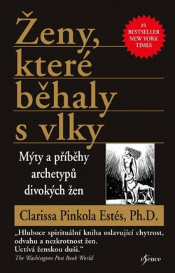 Ženy, které běhaly s vlky (Clarissa Pinkola Estés)