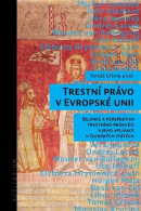 Trestní právo v Evropské unii (Tomáš Gřivna)