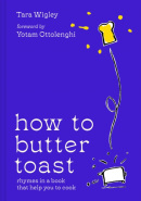 How to Butter Toast (Tara Wigley)