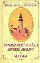 Nejkrásnější pověsti Severní Moravy a Slezska (Taťána Polášková; Naděžda Lázničková)