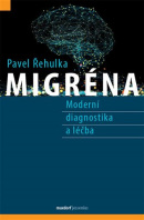 Migréna - Moderní diagnostika a léčba (Pavel Řehulka)