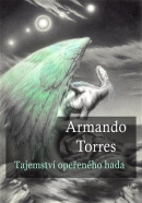 Tajemství opeřeného hada (Armando Torres)