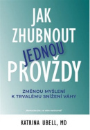 Jak zhubnout jednou provždy (Katrina Ubell)