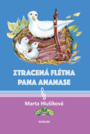 Ztracená flétna pana Ananase (Marta Hlušíková)
