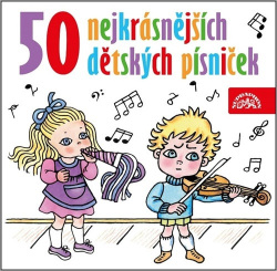 50 nejkrásnějších dětských písniček (Kol.)