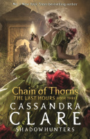 The Last Hours: Chain of Thorns (Cassandra Clare)
