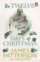 The Twelve Topsy-Turvy, Very Messy Days of Christmas (James Patterson)