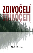 Zdivočelí (Aleš Dostál)