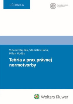 Teória a prax právnej normotvorby (Vincent Bujňák)