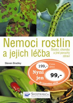 Nemoci rostlin a jejich léčba (Steven Bradley)