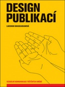 Design publikací - Vizuální komunikace tištěných médií (Lakshmi Bhaskaranová)