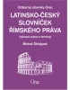 Latinsko - český slovníček římského práva (Michal Skřejpek)