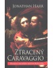 Ztracený Caravaggio (Jonathan Harr)