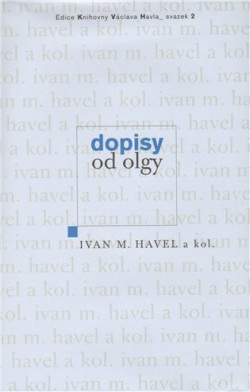 Dopisy od Olgy (Ivan M. Havel, Martin C. Putna)