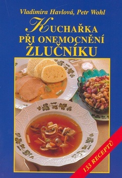 Kuchařka při onemocnění žlučníku (Vladimíra Havlová)