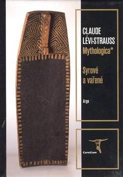 Mythologica 1 Syrové a vařené (Claude Lévi-Strauss)