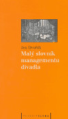 Malý slovník managementu divadla (Jan Dvořák)