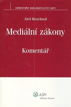 Mediální zákony Komentář (Aleš Rozehnal)