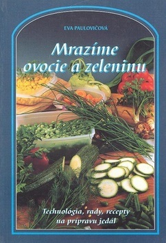 Mrazíme ovocie a zeleninu (Eva Paulovičová)
