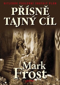 Přísně tajný cíl (Mark Frost)