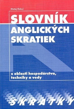 Slovník anglických skratiek z oblasti hospodárstva, techniky a vedy (Matej Rákoš)